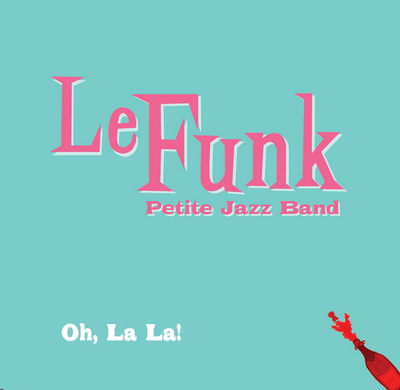 MP3 Le Funk Petite Jazz Band :: Oh, La La! - DESCARGABLE - Haz click en la imagen para cerrar la ventana